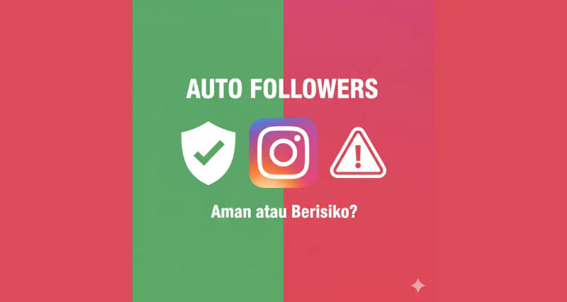 Apakah Auto Followers IG Aman? Bongkar Risiko & Cara Amannya
